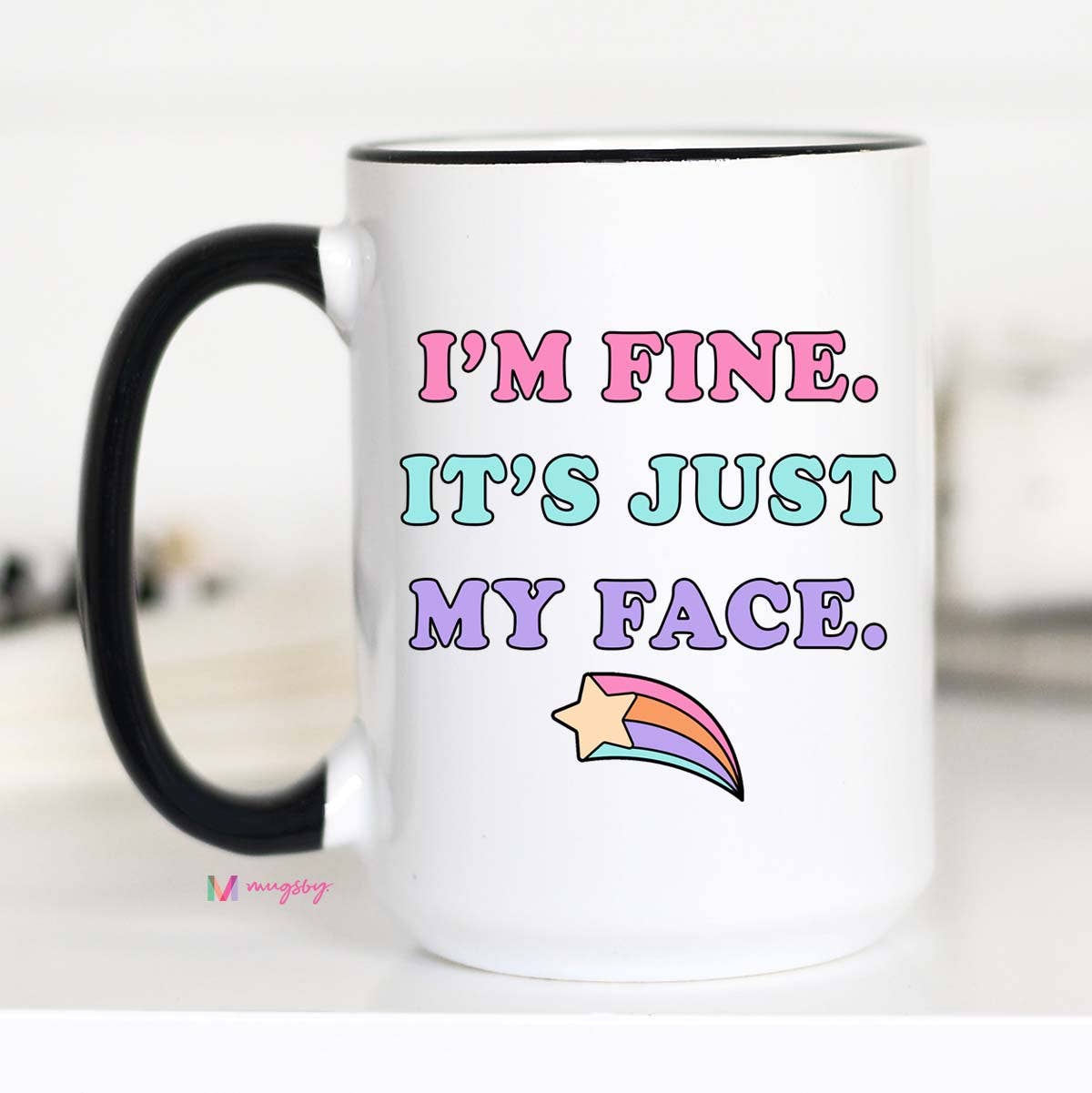 I'm Fine It's Just My Face Funny Coffee Mug - The Ruffled Bull Boutique