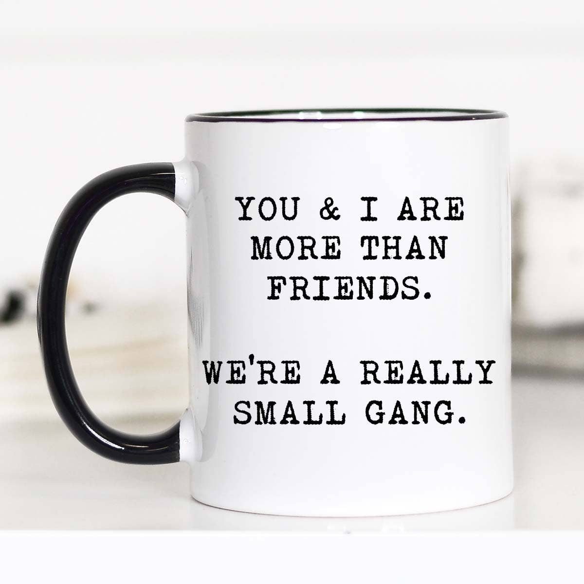 You And I Are More Than Friends Mug - The Ruffled Bull Boutique